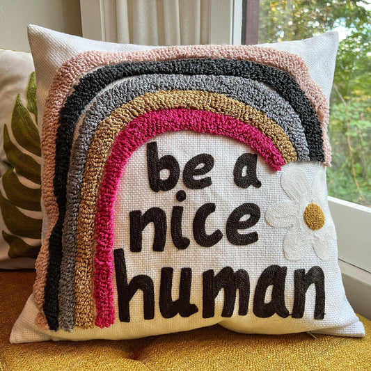 PRE ORDER Be a Nice Human Embroidered Pillow Cover