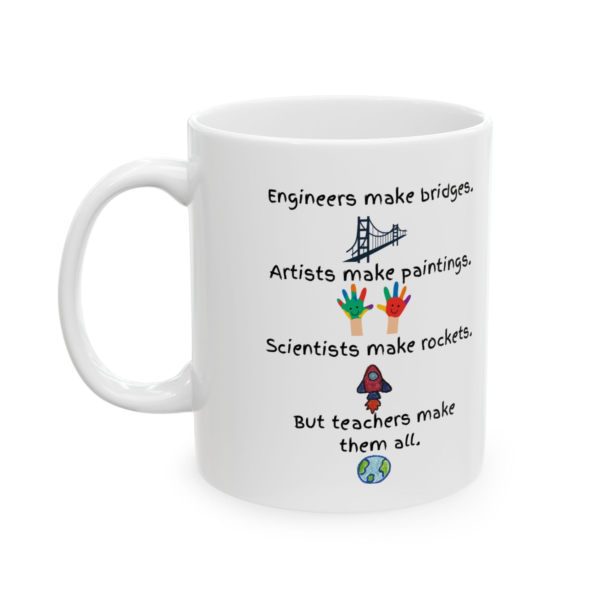 Teachers Make Them All Ceramic Mug