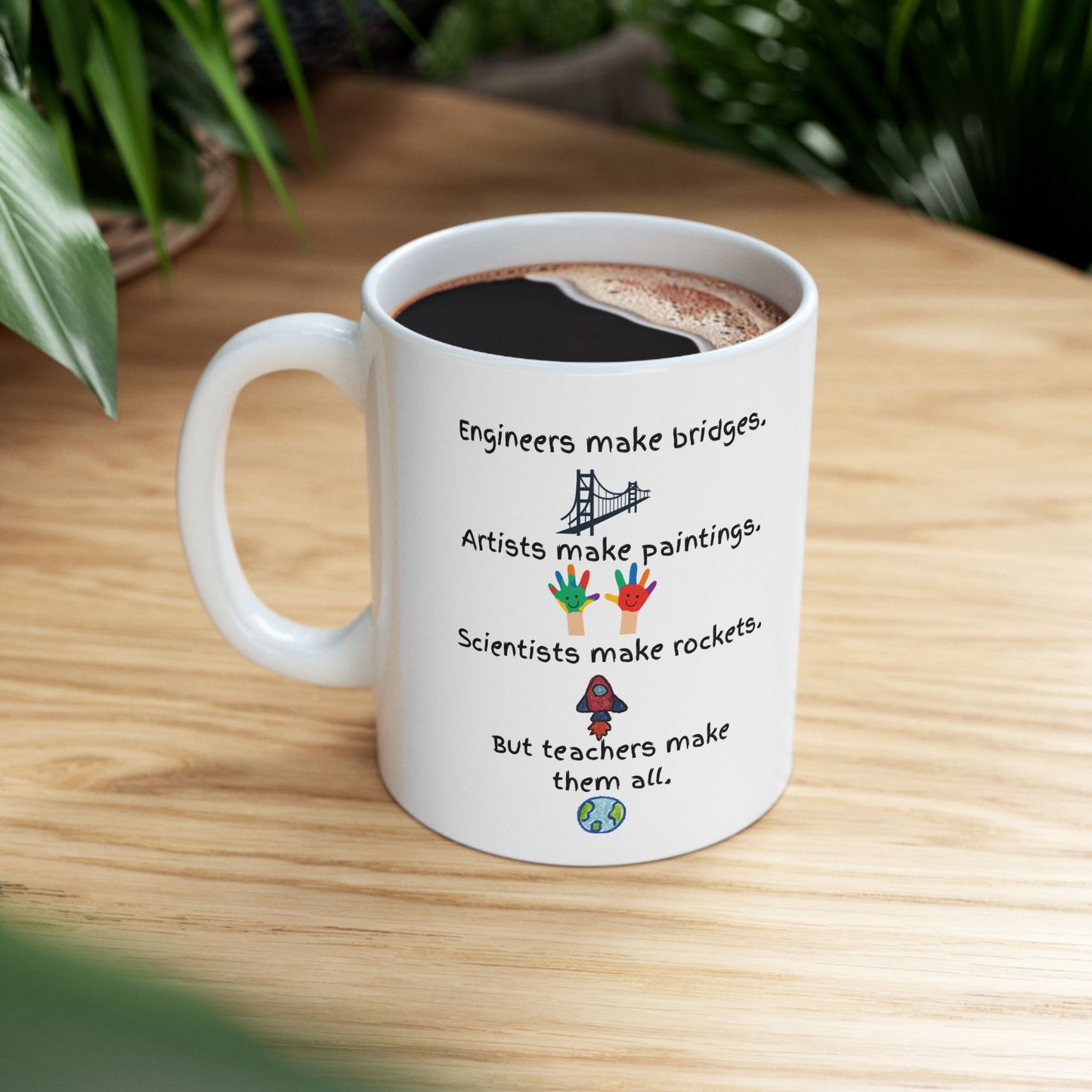 Teachers Make Them All Ceramic Mug