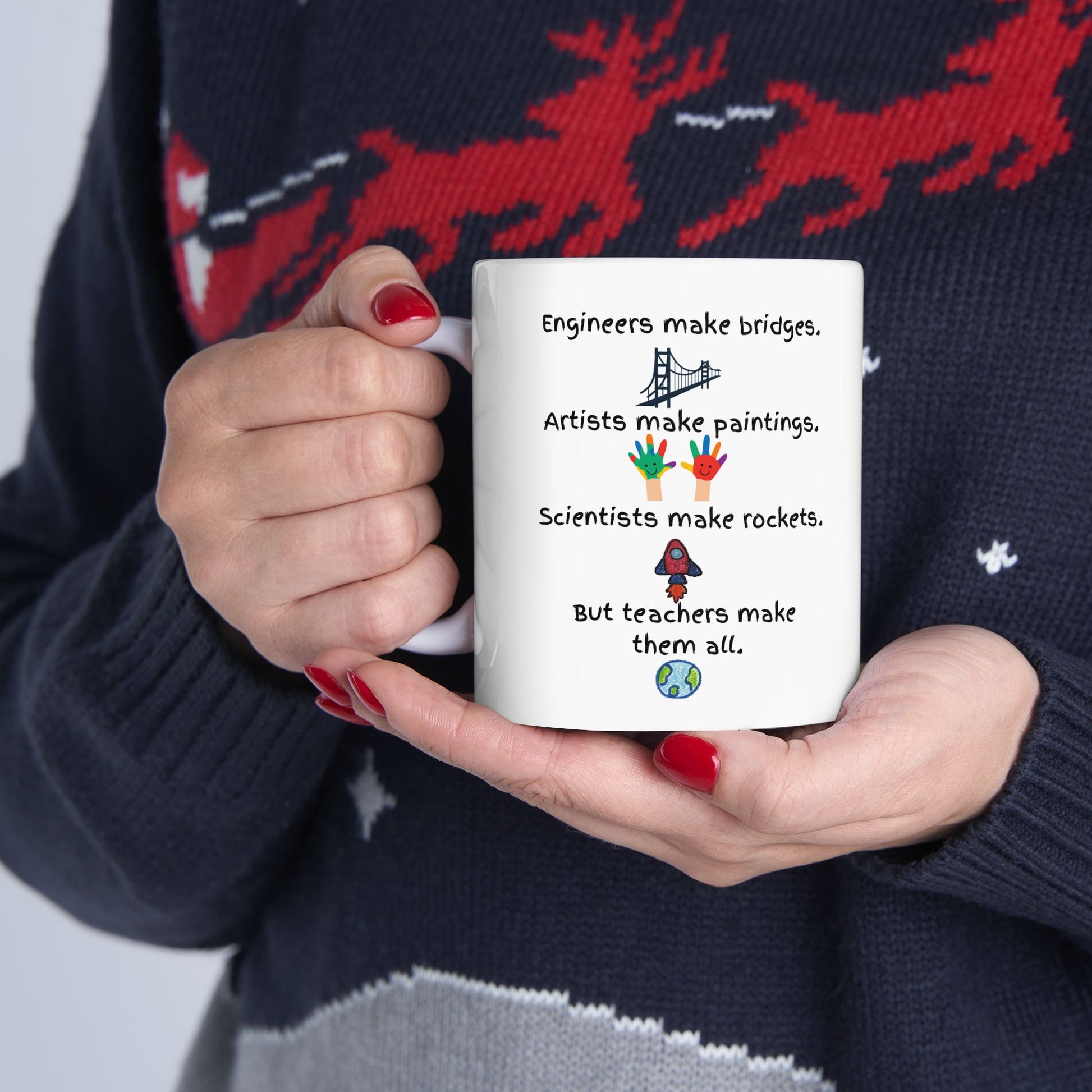 Teachers Make Them All Ceramic Mug
